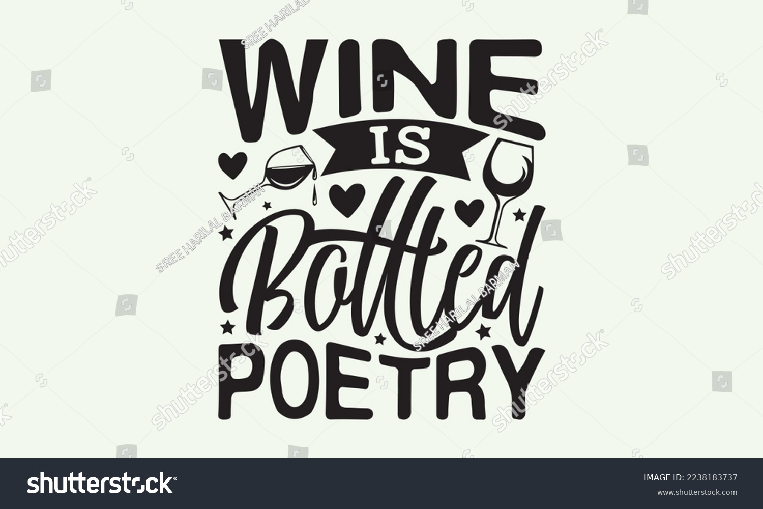 SVG of Wine is bottled poetry - President's day T-shirt Design, File Sports SVG Design, Sports typography t-shirt design, For stickers, Templet, mugs, etc. for Cutting, cards, and flyers. svg