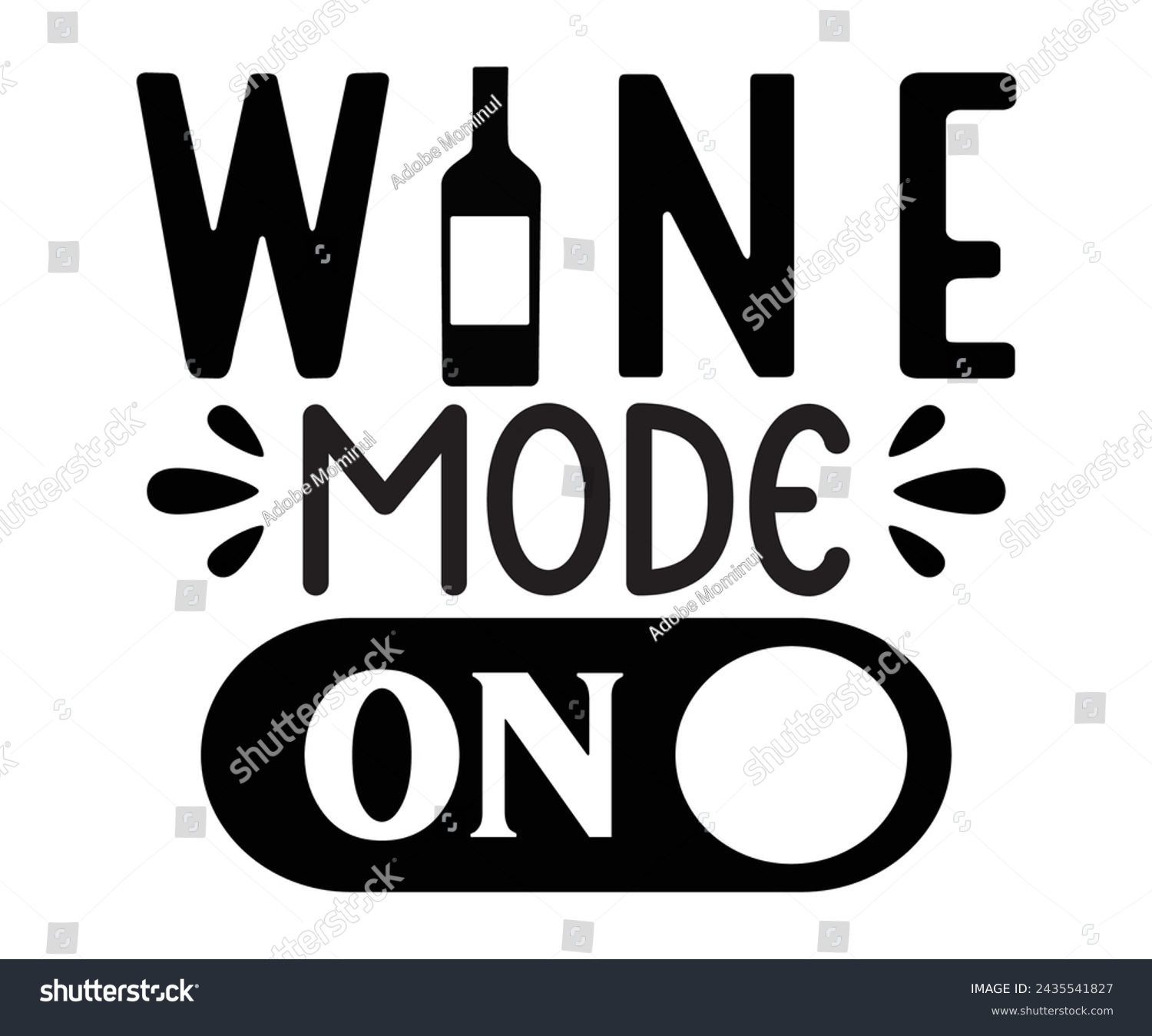 SVG of Wine Mode on Svg,T-shirt Design,Wine Svg,Drinking Svg,Wine Quotes Svg,Wine Lover,Wine Time Svg,Wine Glass Svg,Funny Wine Svg,Beer Svg,Cut File svg