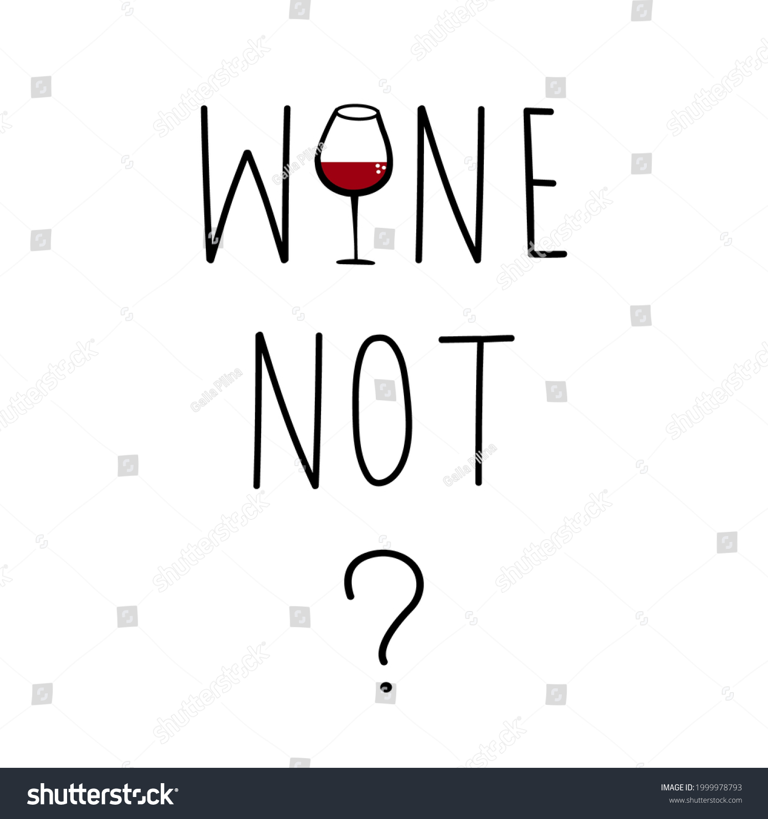 SVG of Wine not? Handwritten lettering with wineglass. Banner, poster, brochure, flyer, greeting card, postcard, t-shirt print template. Isolated on white. svg