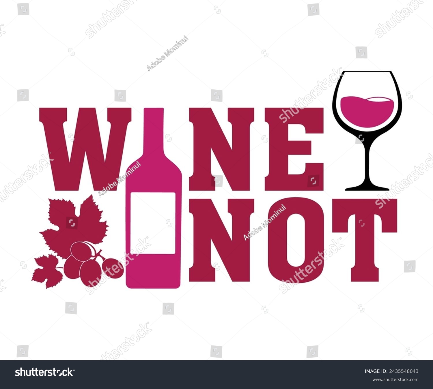 SVG of Wine Not Svg,T-shirt Design,Wine Svg,Drinking Svg,Wine Quotes Svg,Wine Lover,Wine Time Svg,Wine Glass Svg,Funny Wine Svg,Beer Svg,Cut File svg