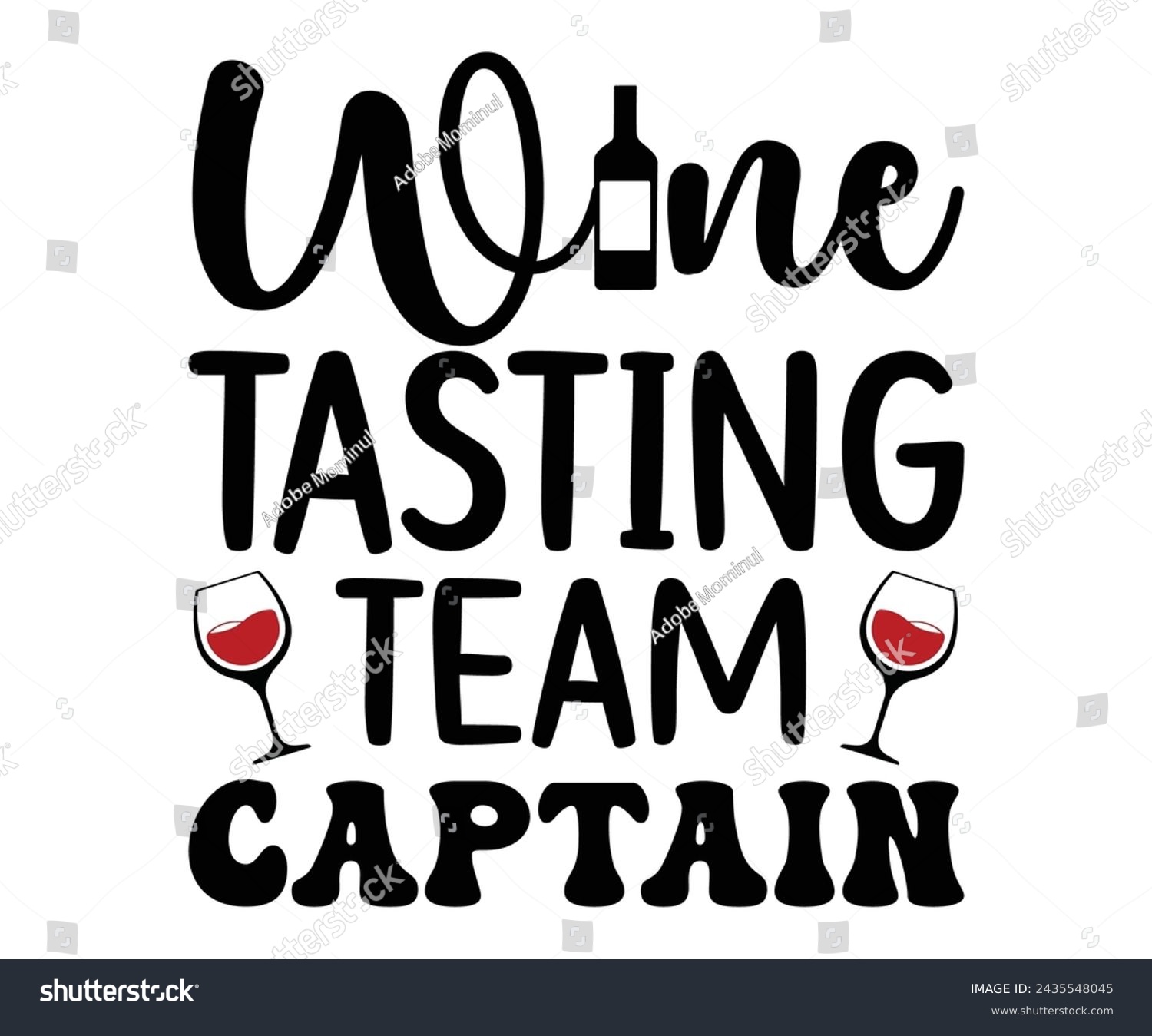 SVG of Wine Tasting Team Captain Svg,T-shirt Design,Wine Svg,Drinking Svg,Wine Quotes Svg,Wine Lover,Wine Time Svg,Wine Glass Svg,Funny Wine Svg,Beer Svg,Cut File svg