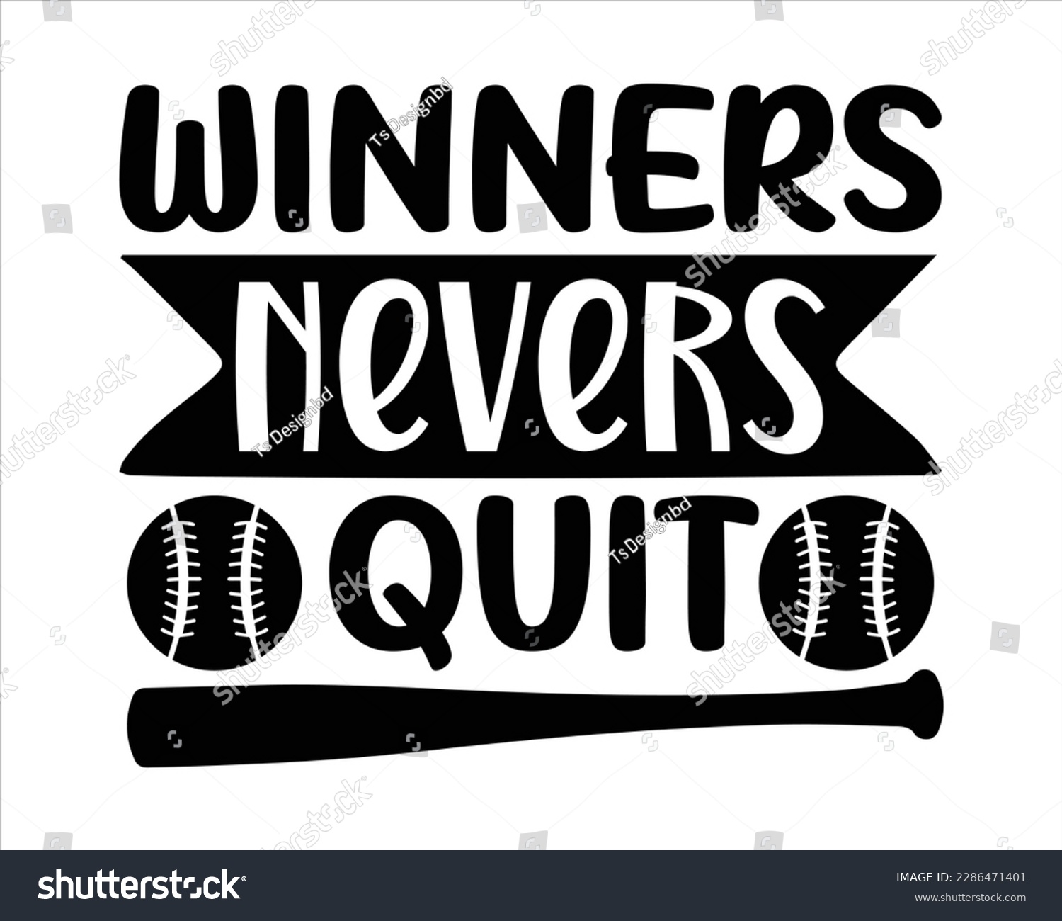 SVG of winners nevers quit svg Design,Baseball SVG,Baseball Mom SVG Design, Baseball Mom Life svg,Baseball Quote,Baseball Sports svg,baseball t-shirt collection,trendy vector and typography Baseball t shirt svg
