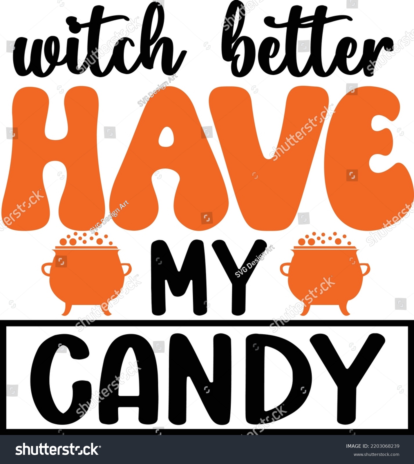 SVG of Witch Have My Candy Halloween svg design svg