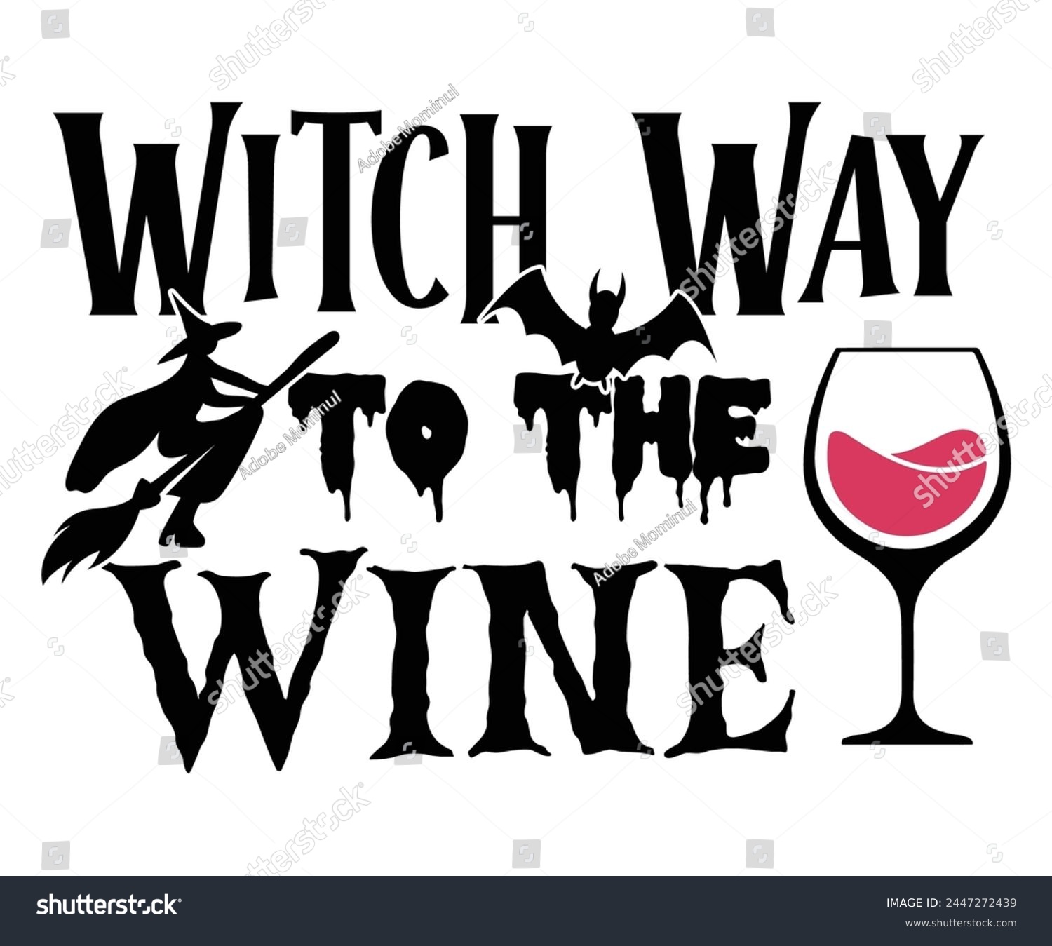SVG of Witch Way To The Wine,Halloween Svg,Typography,Halloween Quotes,Witches Svg,Halloween Party,Halloween Costume,Halloween Gift,Funny Halloween,Spooky Svg,Funny T shirt,Ghost Svg,Cut file svg