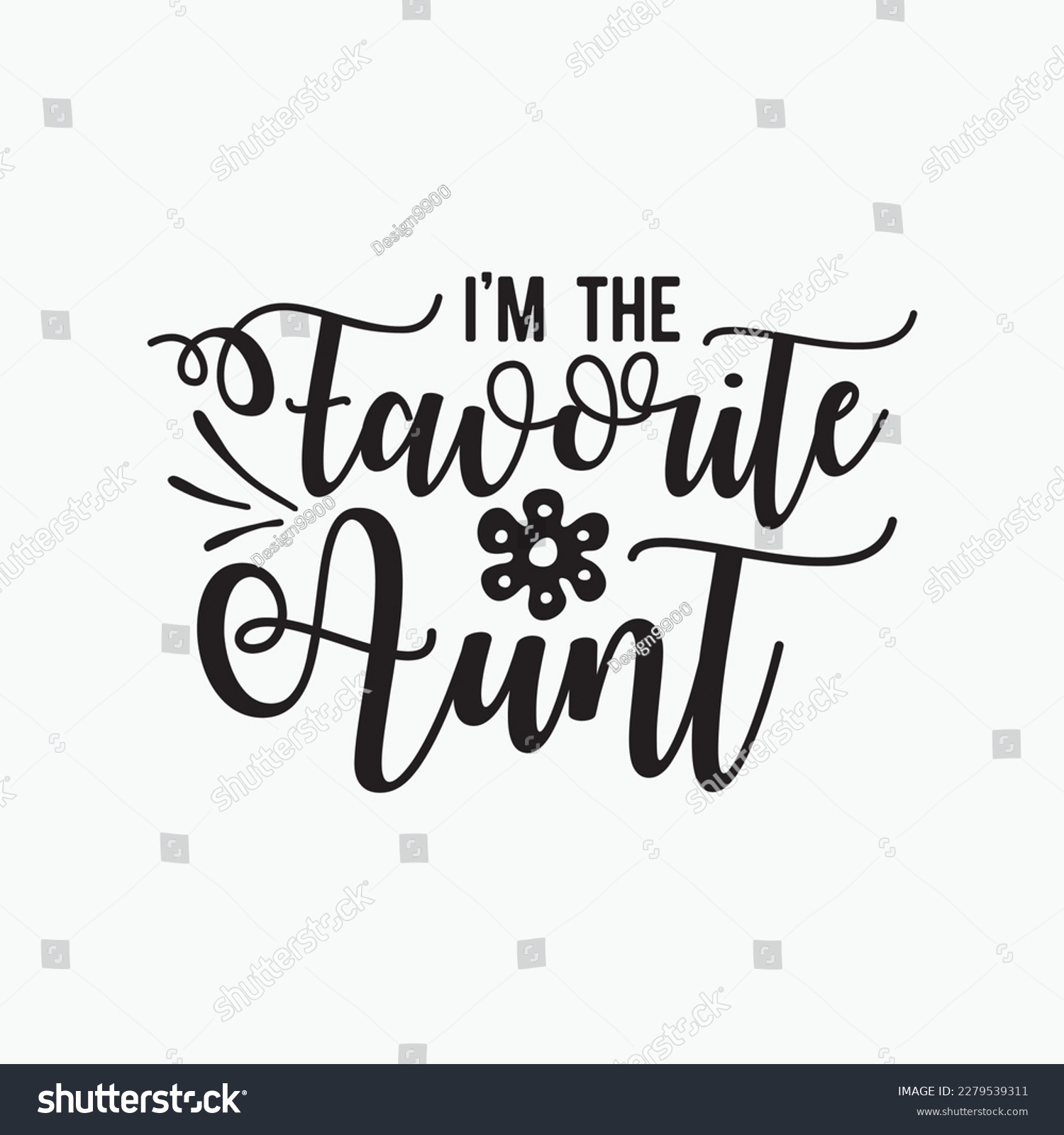 SVG of Womens Aunt Gift for Her with Saying I'm The favorite Aunt svg