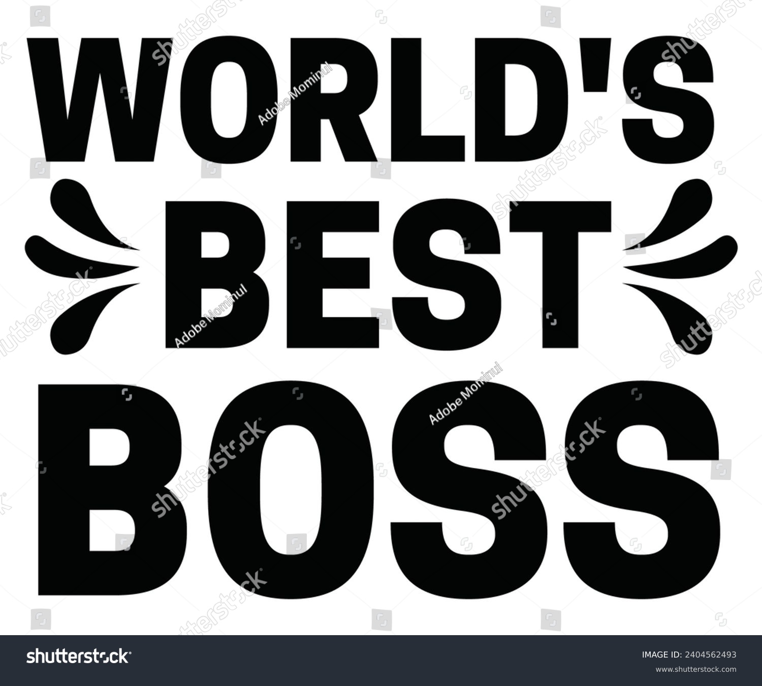 SVG of World's Best Boss Svg,Happy Boss Day svg,Boss Saying Quotes,Boss Day T-shirt,Gift for Boss,Great Jobs,Happy Bosses Day t-shirt,Girl Boss Shirt,Motivational Boss,Cut File,Circut And Silhouette, svg