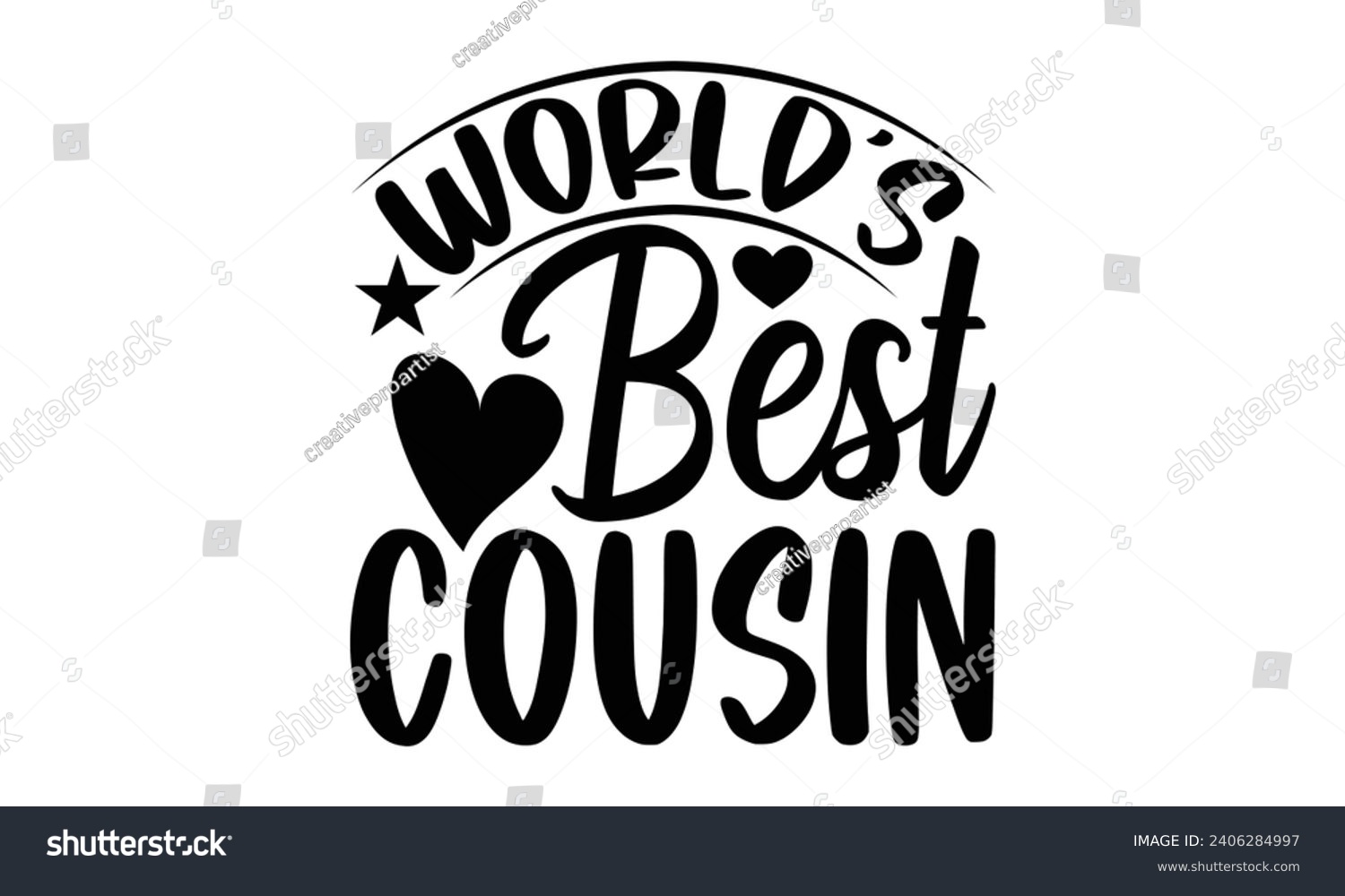 SVG of World’s Best Cousin- Best friends t- shirt design, Hand drawn lettering phrase, Illustration for prints on bags, posters, cards eps, Files for Cutting, Isolated on white background. svg
