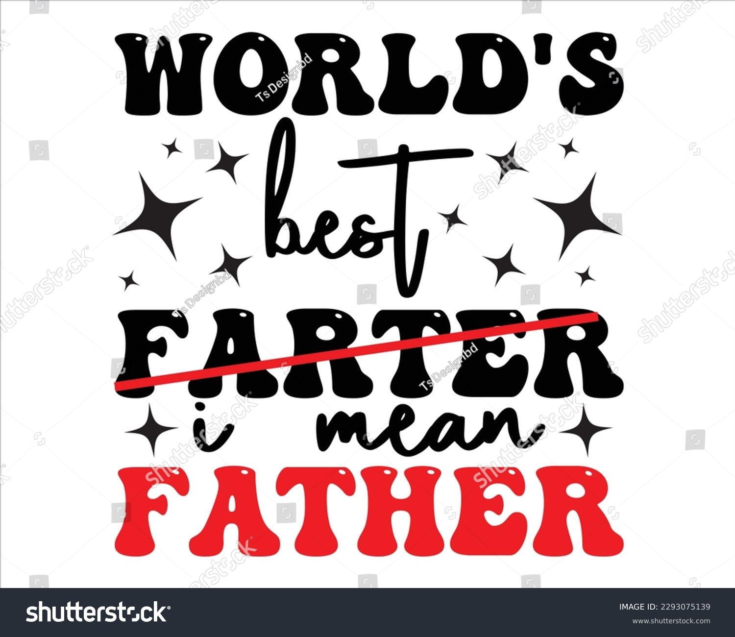 SVG of World's Best Farter I Mean father  Retro svg design,Dad Quotes SVG Designs, Dad quotes t shirt designs ,Quotes about Dad, Father cut files,Father Cut File,Fathers Day T shirt Design svg