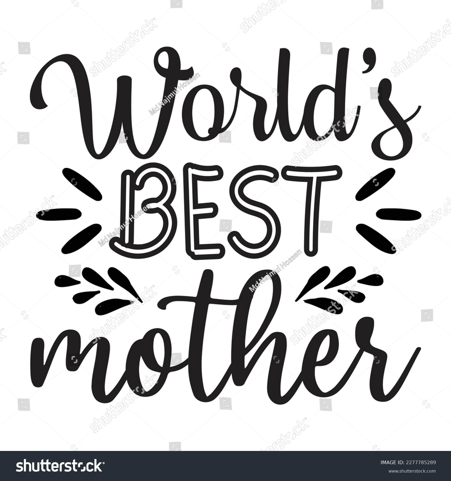 SVG of World's Best Mother, Mother's day shirt print template, typography design for mom mommy mama daughter grandma girl women aunt mom life child best mom adorable shirt svg