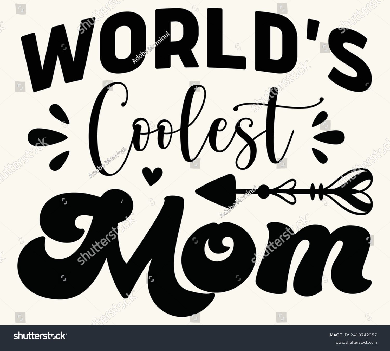 SVG of World’s Coolest Mom Svg,Mothers Day Svg,Png,Mom Quotes Svg,Funny Mom,Gift For Mom Svg,Mom life Svg,Mama Svg,Mommoy T-shirt Design,Cut File,Dog Mom T-shirt Deisn,Cricut,Silhouette,Commercial Use svg