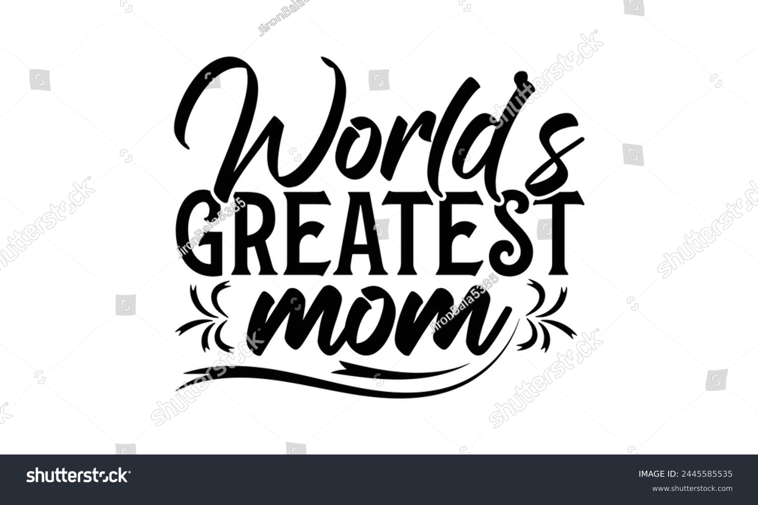 SVG of World’s greatest mom - Mom t-shirt design, isolated on white background, this illustration can be used as a print on t-shirts and bags, cover book, template, stationary or as a poster. svg