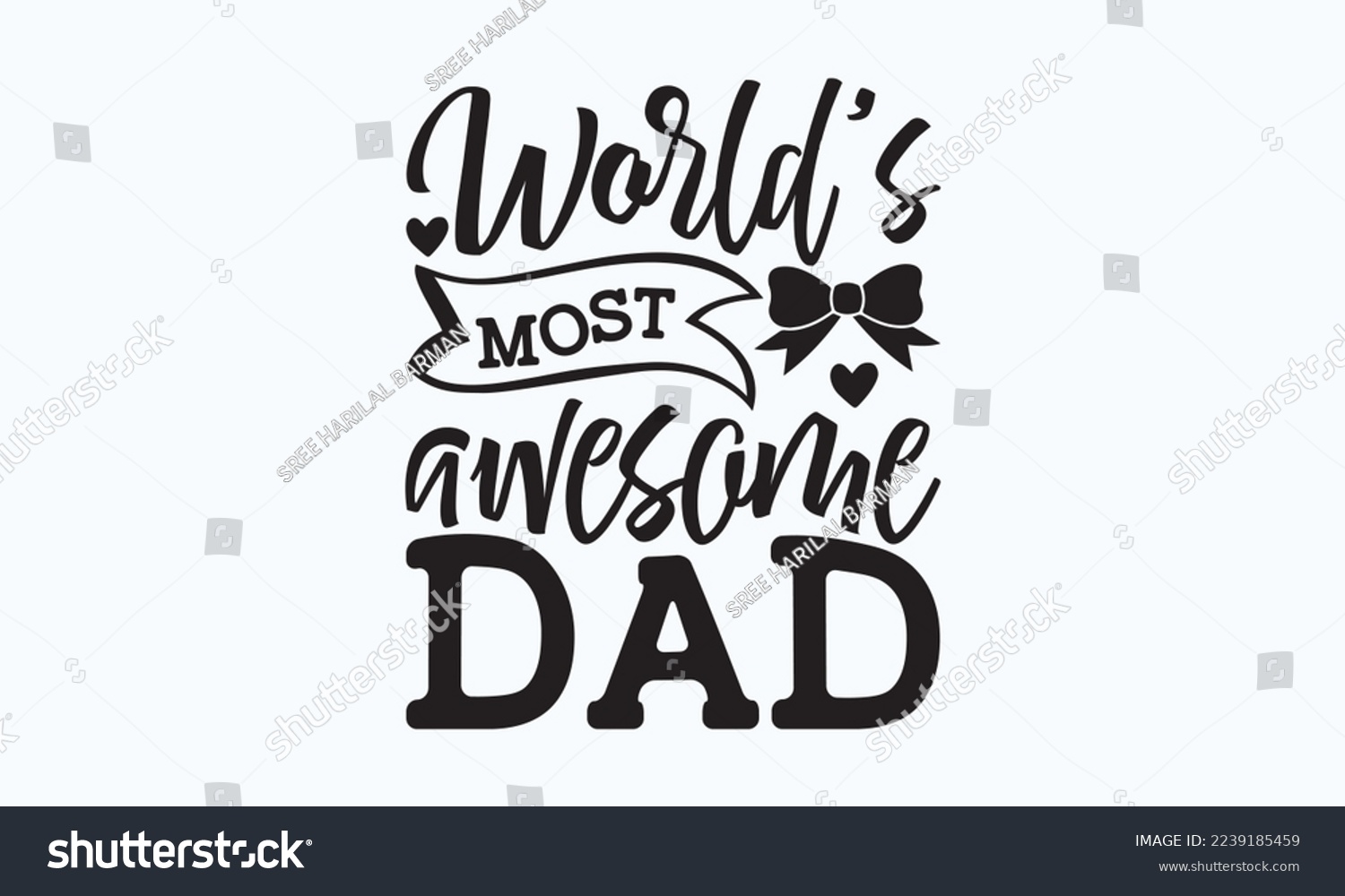 SVG of World’s most awesome dad - President's day T-shirt Design, File Sports SVG Design, Sports typography t-shirt design, For stickers, Templet, mugs, etc. for Cutting, cards, and flyers. svg