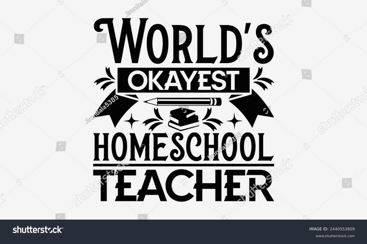SVG of World's okayest homeschool teacher - Mom t-shirt design, isolated on white background, this illustration can be used as a print on t-shirts and bags, cover book, template, stationary or as a poster. svg