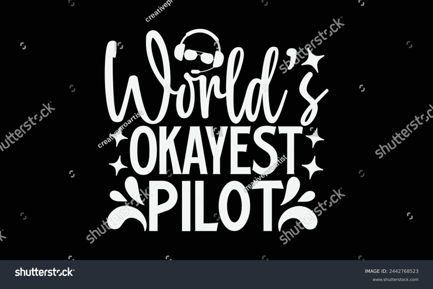 SVG of World’s Okayest Pilot- Pilot t- shirt design, Hand drawn lettering phrase for Cutting Machine, Silhouette Cameo, Cricut, Vector illustration Template, Isolated on black background. svg