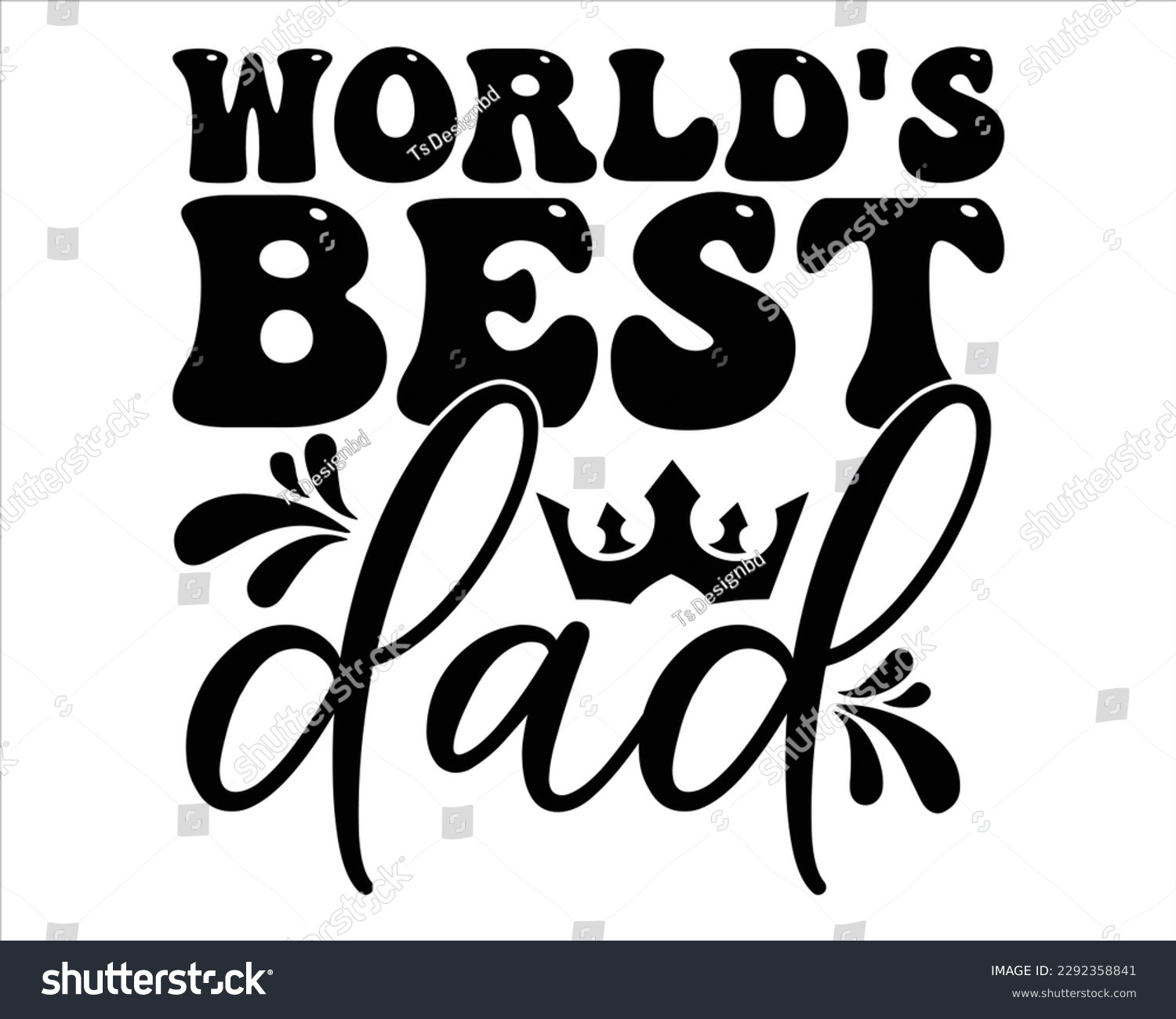 SVG of Worlds Best Dad Retro svg design,Dad Quotes SVG Designs, Dad quotes t shirt designs ,Quotes about Dad, Father cut files,  svg