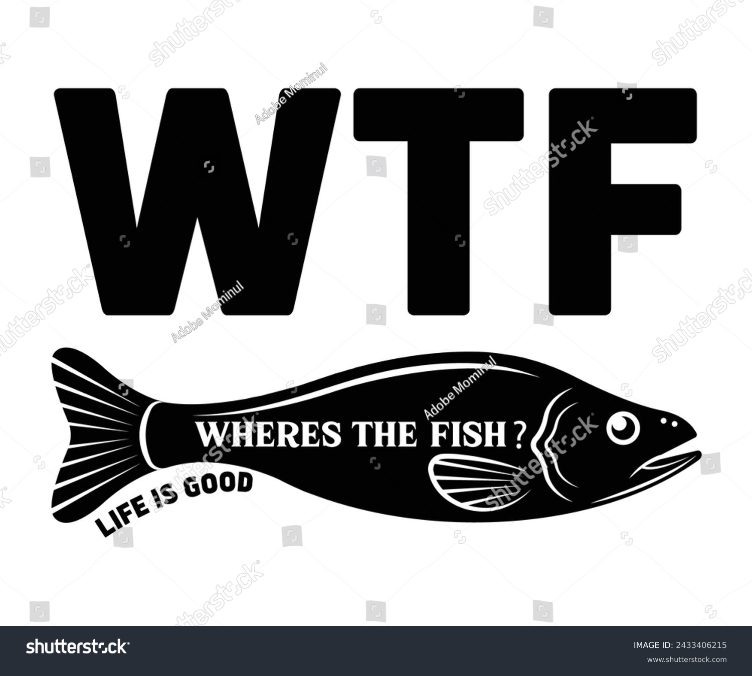 SVG of WTF WheresThe Fish,Fishing Svg,Fishing Quote Svg,Fisherman Svg,Fishing Rod,Dad Svg,Fishing Dad,Father's Day,Lucky Fishing Shirt,Cut File,Commercial Use svg
