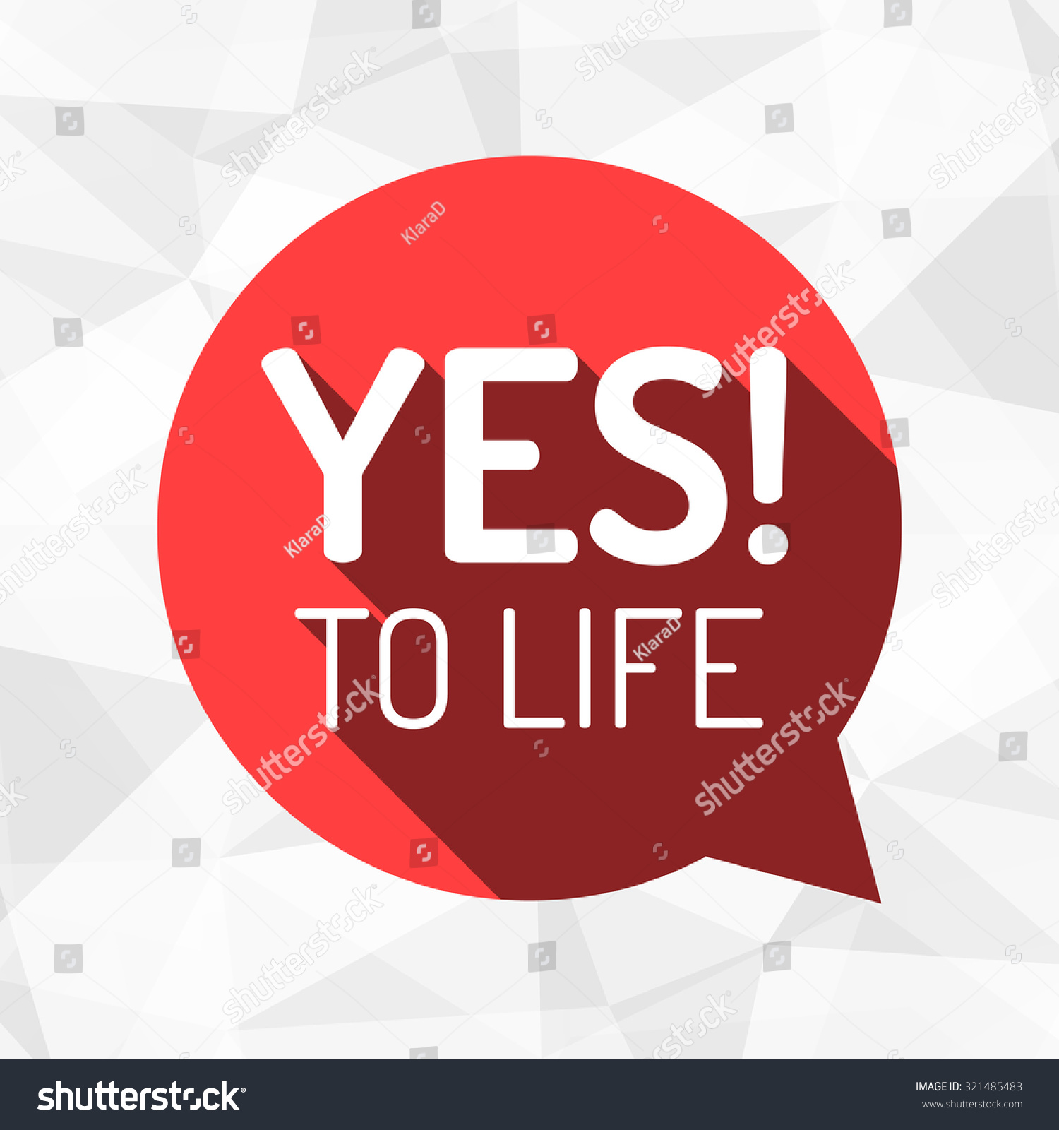 YES TO LIFE Motivational talk bubble Motivational quote Positive attitude Flat