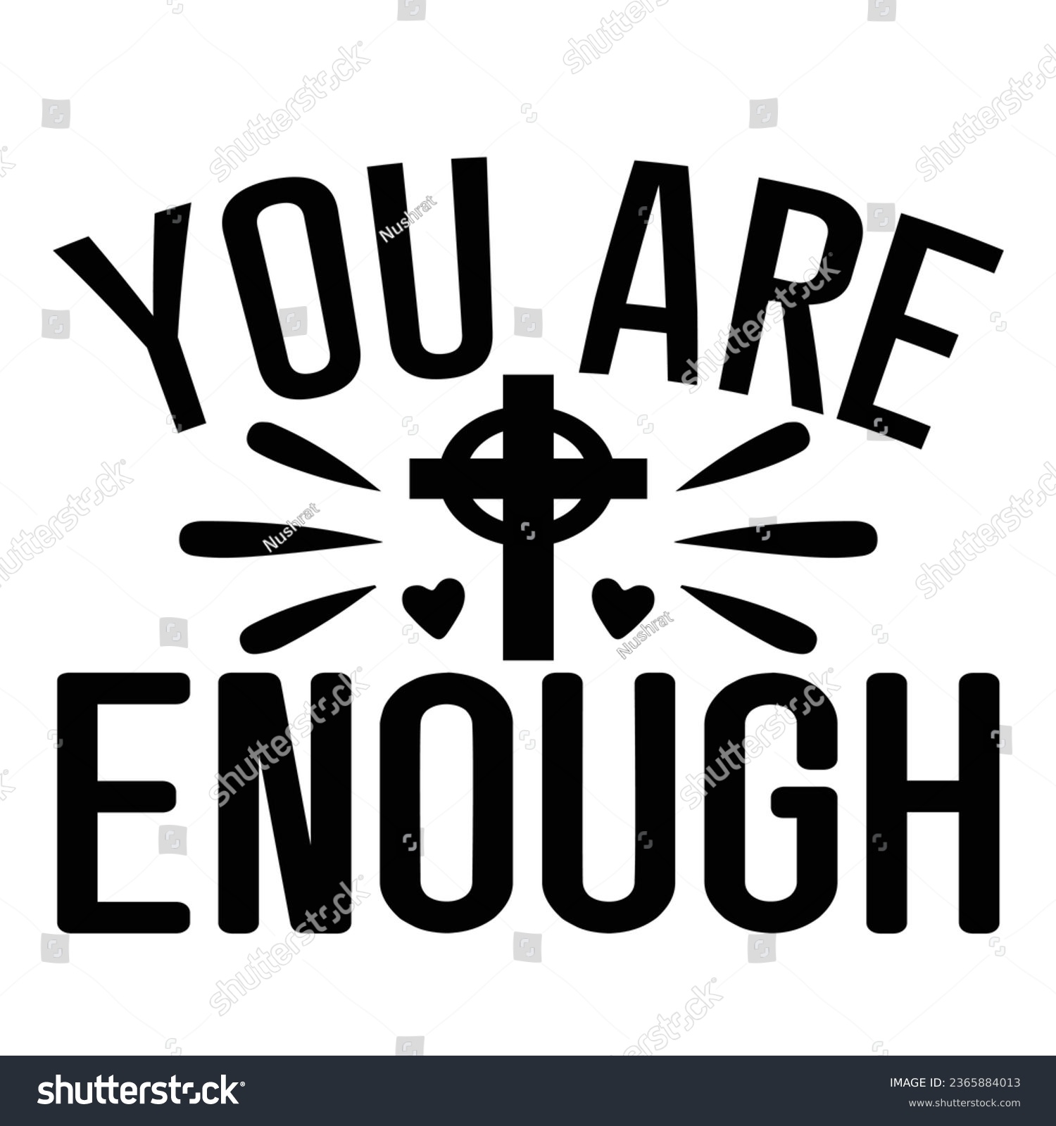 SVG of You Are Enough, Christian quotes  cut files Design, Christian quotes t shirt designs Template svg