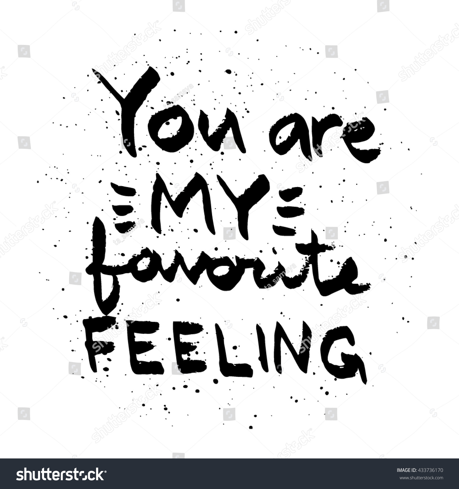 You are My Favorite feeling lettering Love quote black on white vector