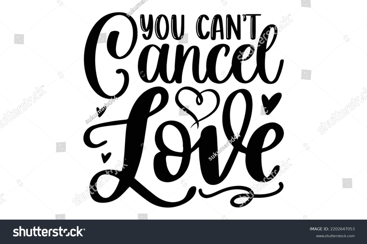 SVG of You Can’t Cancel Love - Valentine's Day t shirt design, Hand drawn lettering phrase isolated on white background, Valentine's Day 2023 quotes svg design. svg
