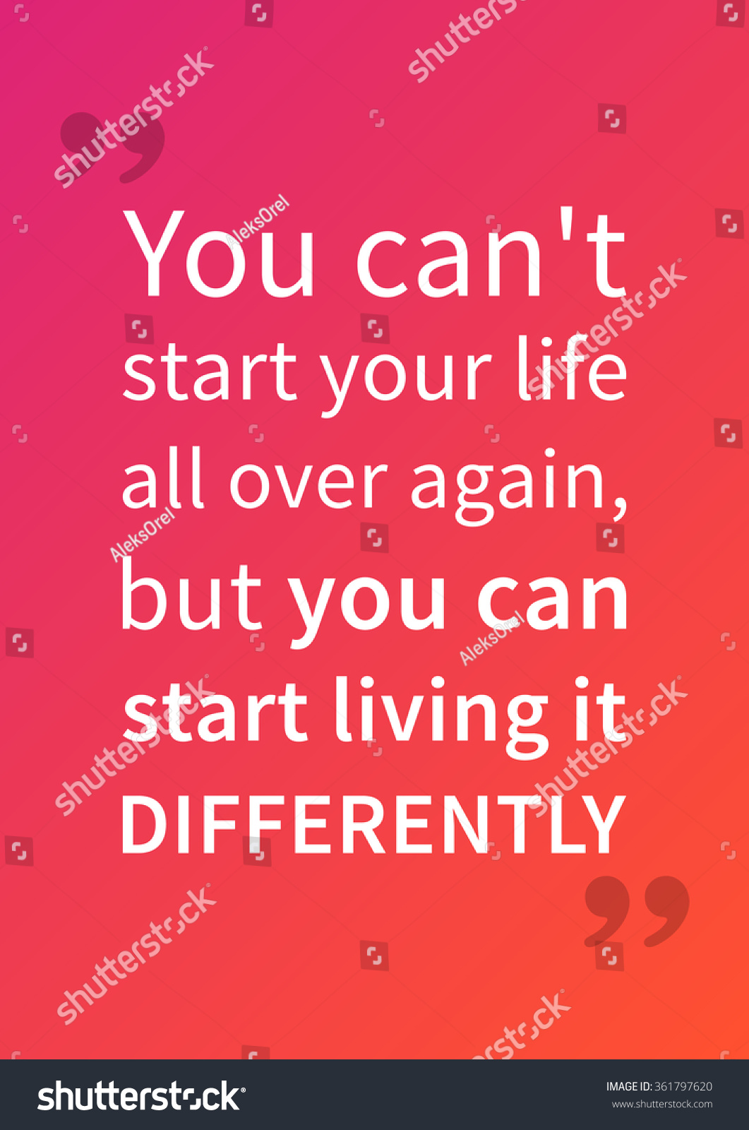 You can t start your life all over again but you can start living