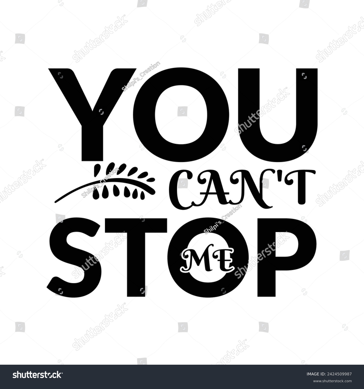 SVG of You can’t stop me, Vector lettering quotes design for t shirt. svg