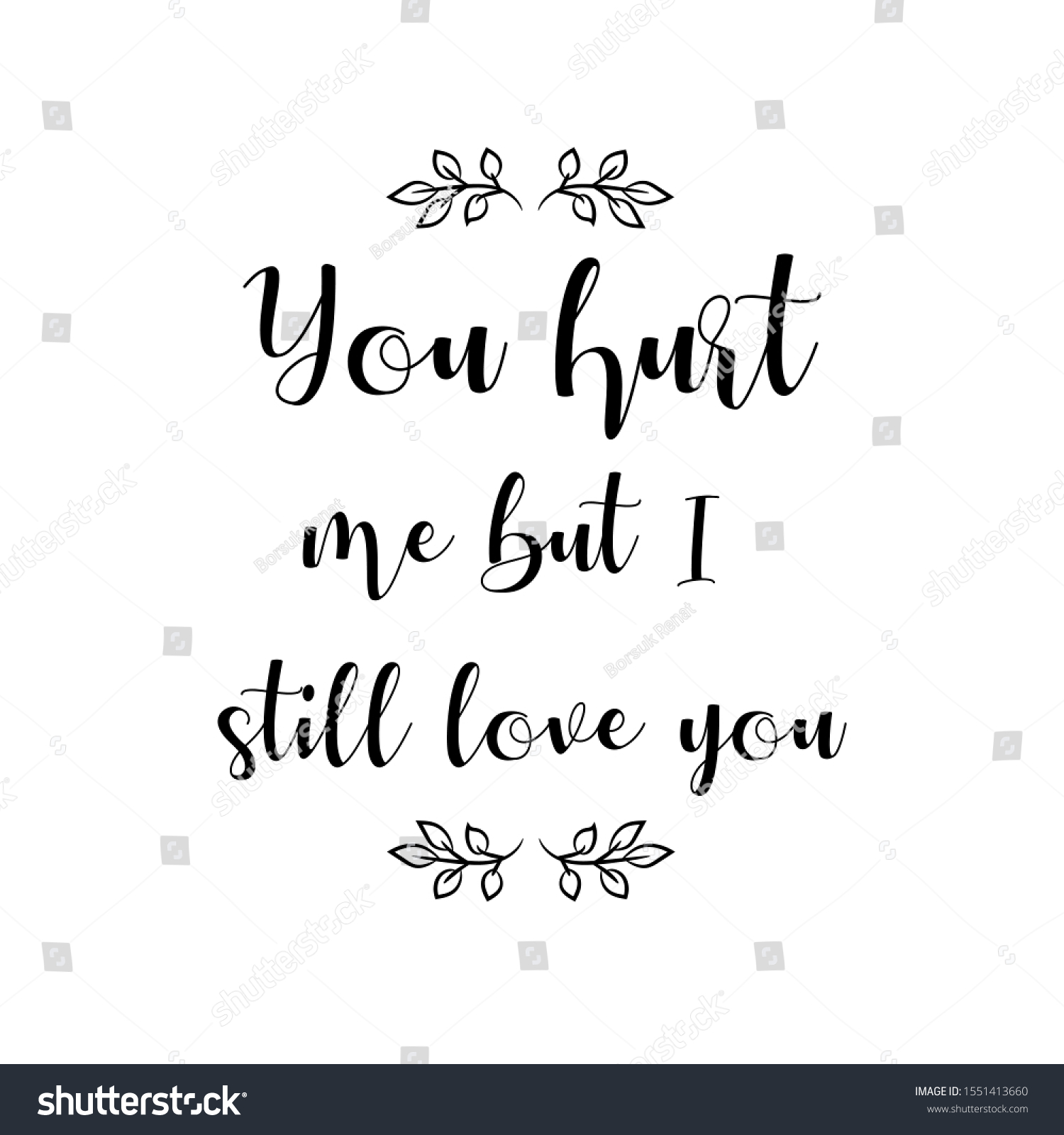 You but i me love hurt you still Love You