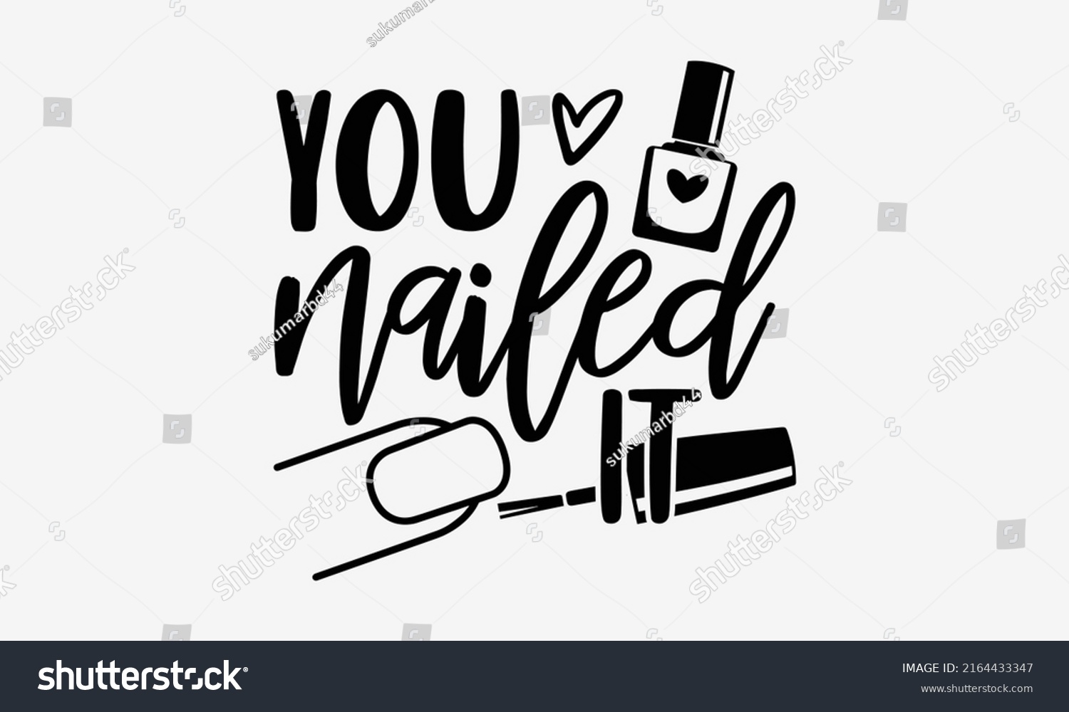 SVG of You nailed it - Nail Tech t shirt design, Hand drawn lettering phrase, Calligraphy graphic design, SVG Files for Cutting Cricut and Silhouette svg