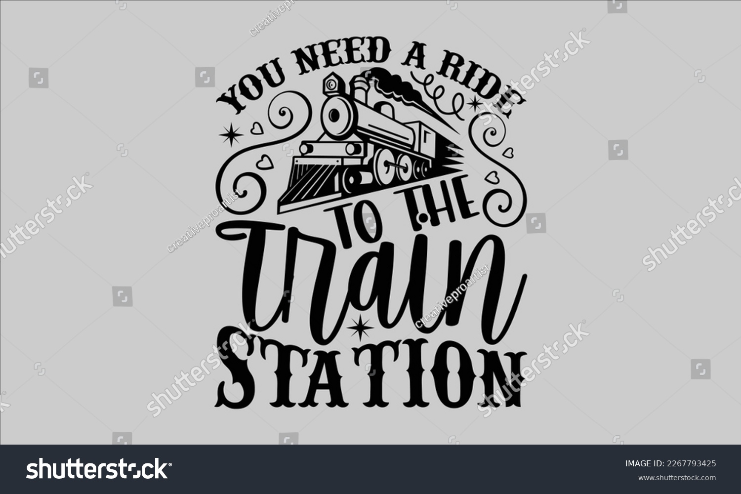 SVG of You need a ride to the train station- Train t-shirt and svg design, Calligraphy graphic design, Hand drew lettering phrases, white background For stickers, templet, mugs, etc. eps 10 svg
