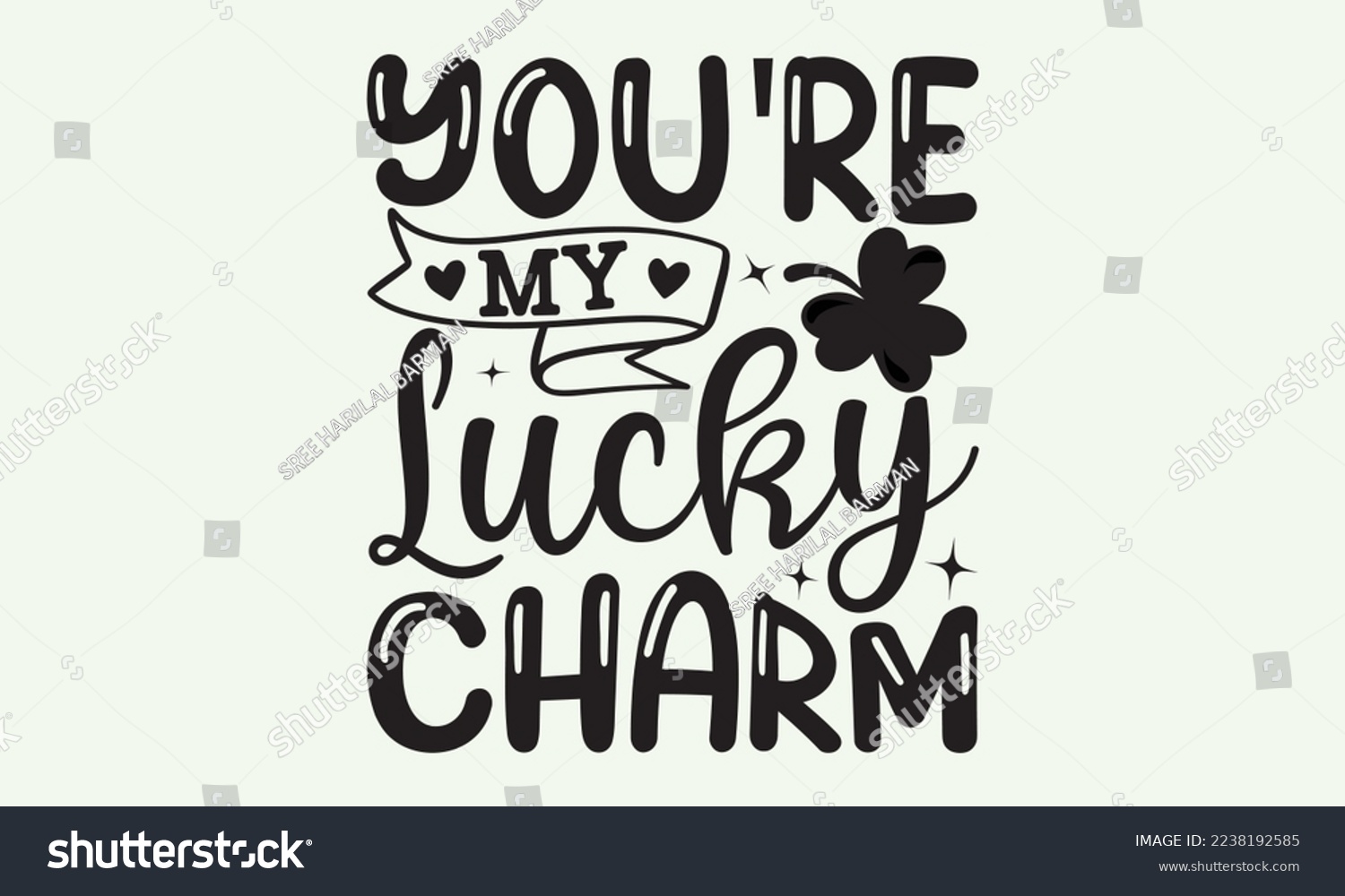 SVG of You're my lucky charm - President's day T-shirt Design, File Sports SVG Design, Sports typography t-shirt design, For stickers, Templet, mugs, etc. for Cutting, cards, and flyers. svg