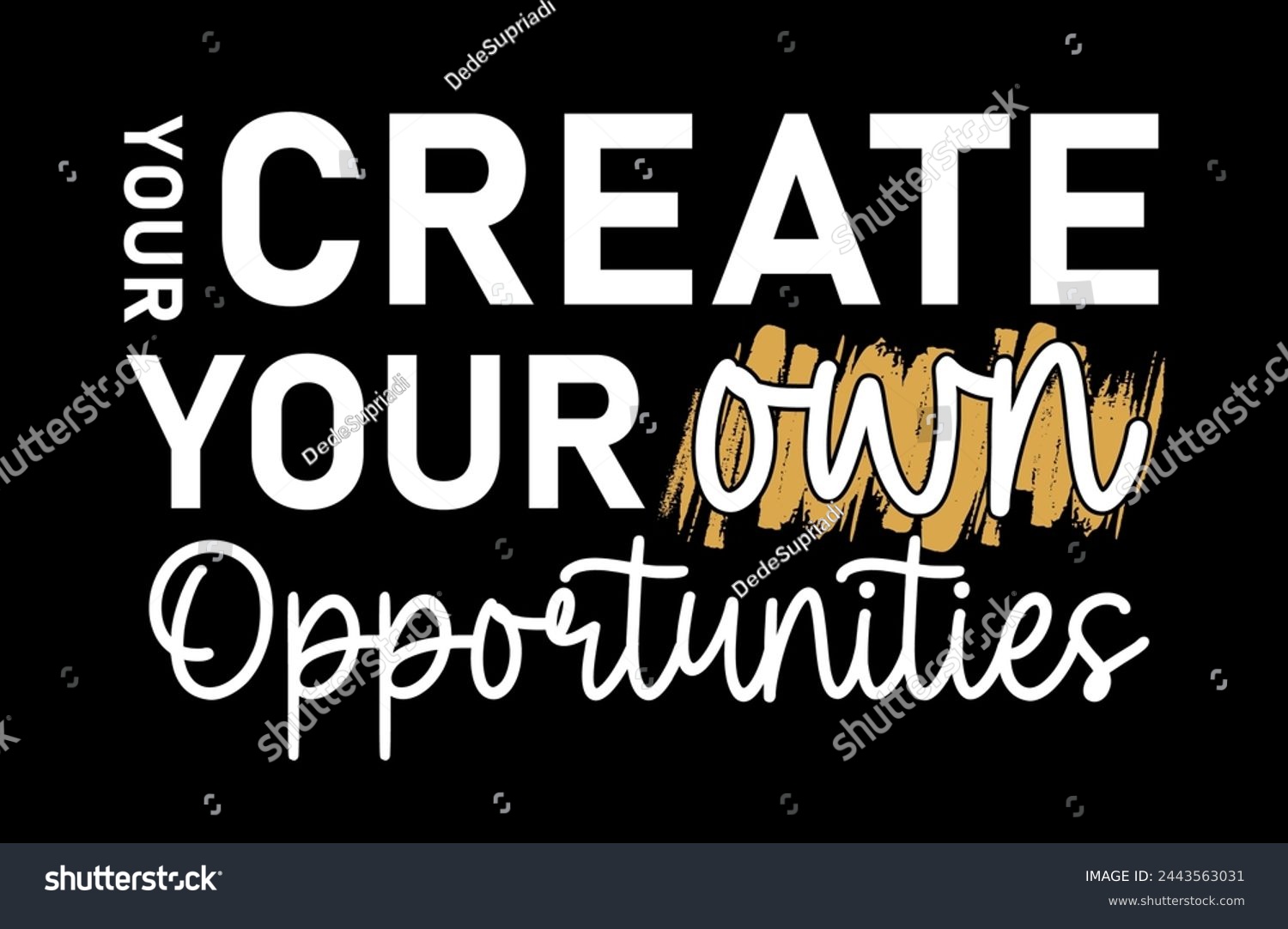 SVG of Your Create Your Own Opportunities, Inspiration Quote Slogan Typography t shirt design graphic vector	
 svg