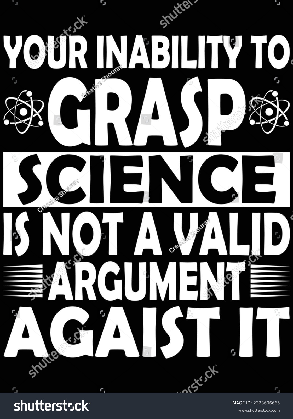SVG of Your inability to grasp science is not a valid vector art design, eps file. design file for t-shirt. SVG, EPS cuttable design file svg
