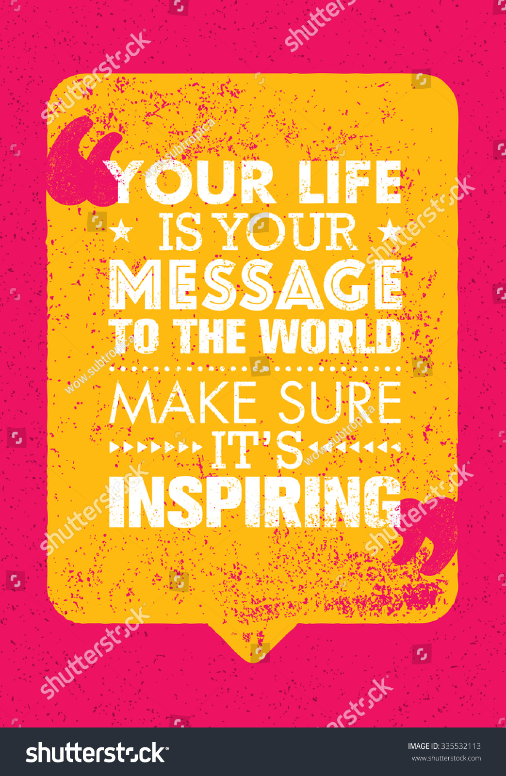 Your Life Is Your Message To The World Make Sure Its Inspiring Inspiring Creative