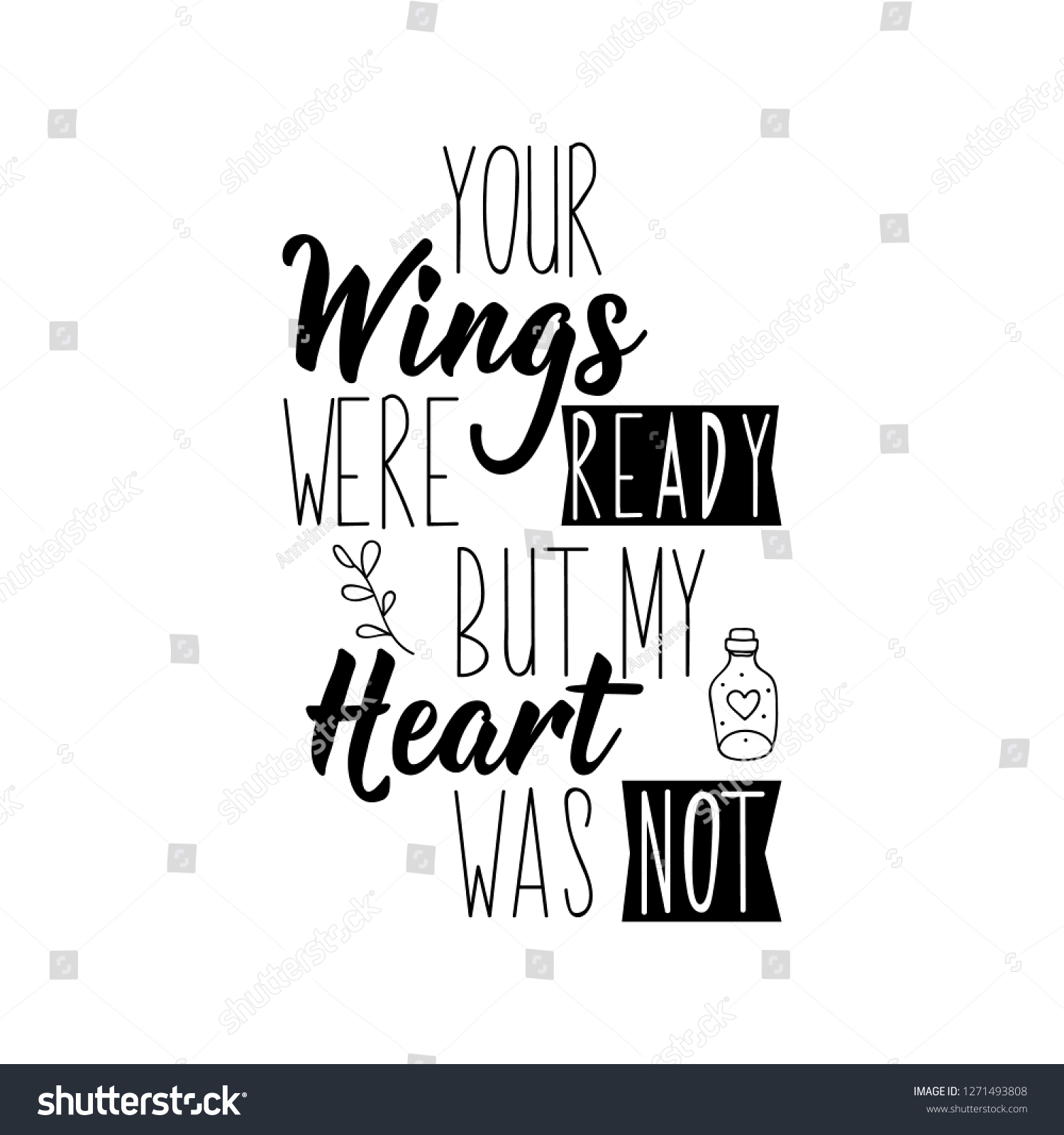 SVG of Your wings were ready but my heart was not. Funny lettering. Inspirational and funny quotes. Can be used for prints bags, t-shirts, posters, cards. svg