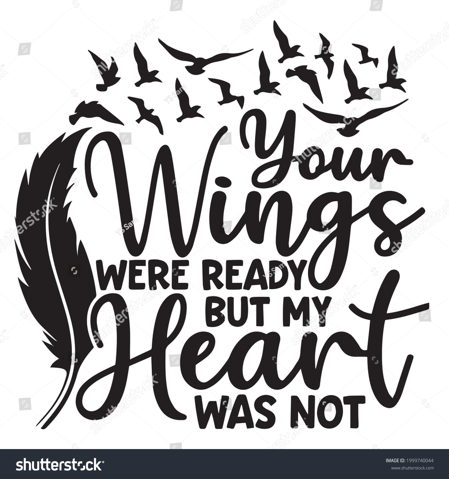 SVG of your wings were ready but my heart was not logo inspirational positive quotes, motivational, typography, lettering design svg